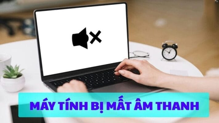 Khắc phục sự cố máy tính bị mất âm thanh win 7 - Hướng dẫn chi tiết 9 máy tính bị mất âm thanh win 7