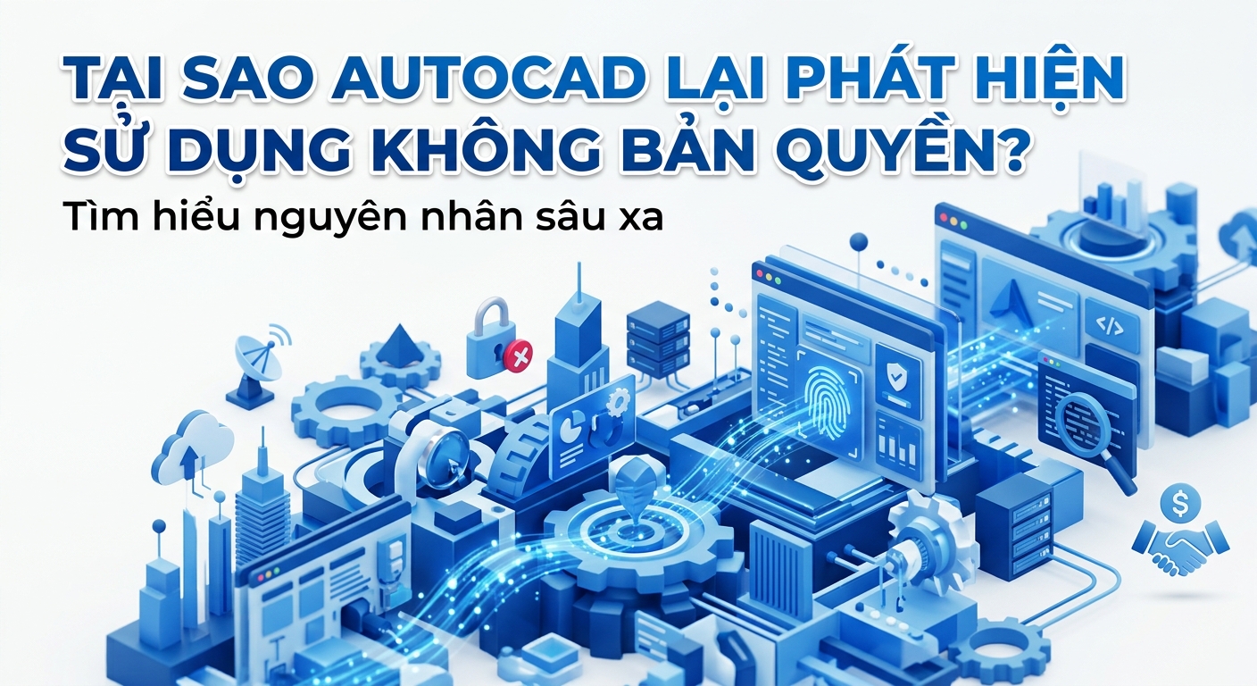 Khắc Phục Lỗi AutoCAD Phát Hiện Không Bản Quyền: Hướng Dẫn Chi Tiết 9 Tại sao AutoCAD lại phát hiện sử dụng không bản quyền? Tìm hiểu nguyên nhân sâu xa